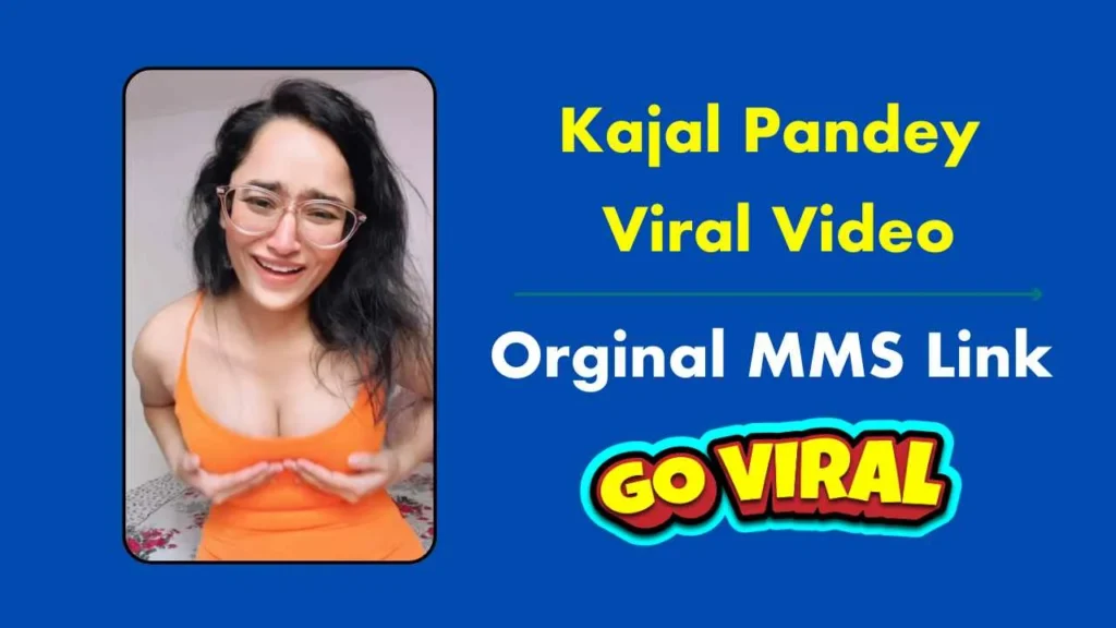 Kajal Pandey Viral Video | Orginal MMS Link kajal pandey viral video