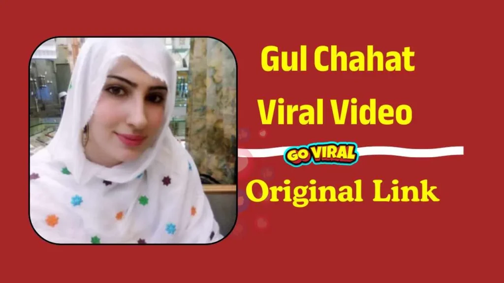 Gul Chahat Viral Video Original Link gul chahat viral video